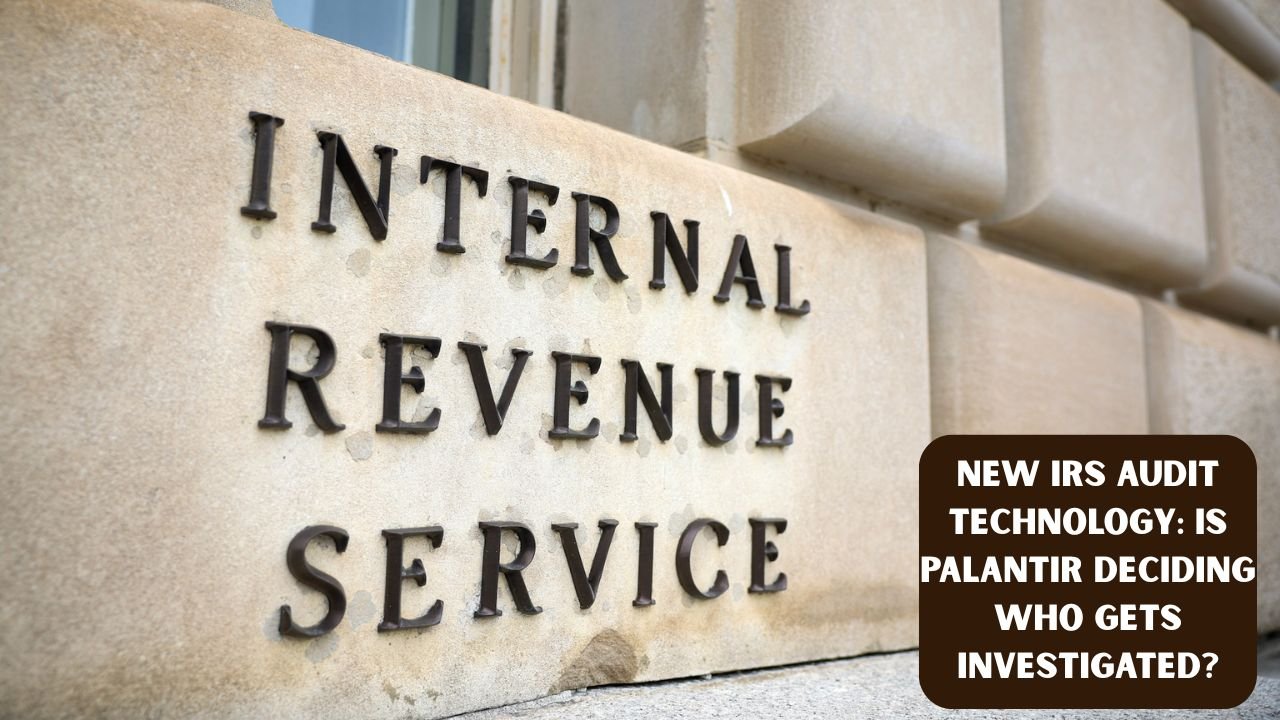 New IRS Audit Technology: Is Palantir Deciding Who Gets Investigated?